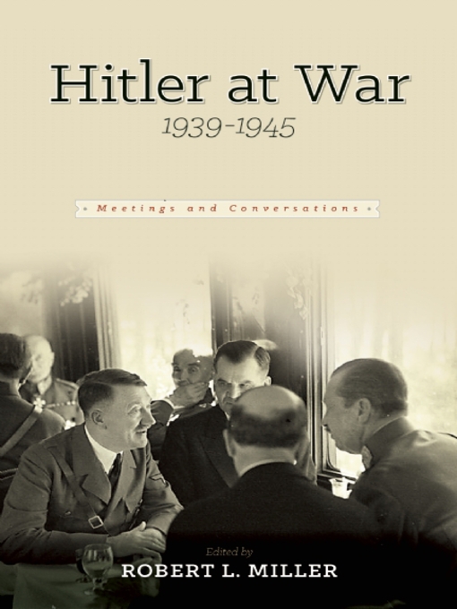 Title details for Hitler at War by Robert L. Miller - Available